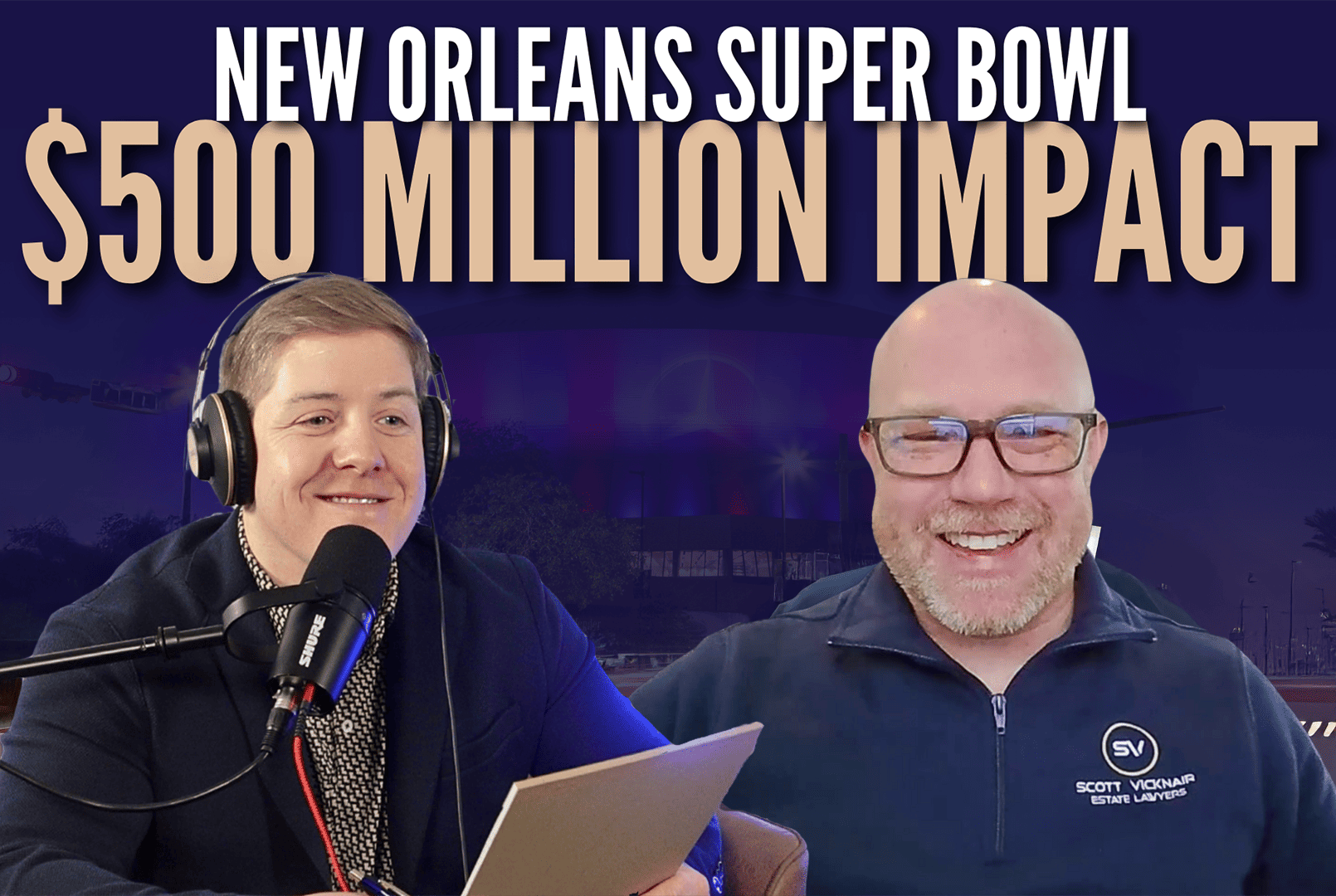 Ep 46: The Economic Impact of the Super Bowl Coming to New Orleans